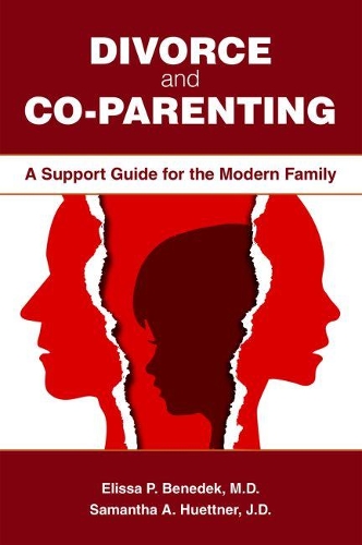 Бумажная книга «Divorce and Co-parenting: A Support Guide for the Modern Family», авторов Элисса П. Бенедек, Саманта А. Хюттнер - фото №1
