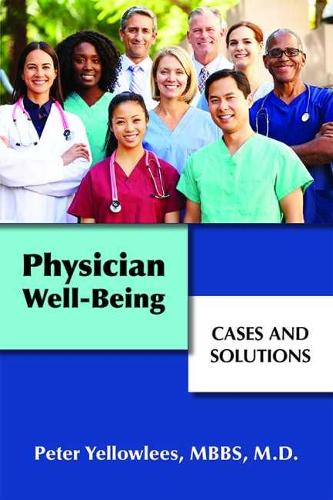 Бумажная книга «Physician Well-Being: Cases and Solutions», автор Питер Йеллоулис - фото №1