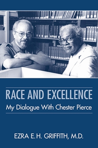 Бумажная книга «Race and Excellence: My Dialogue With Chester Pierce», автор Эзра Э. Х. Гриффит - фото №1