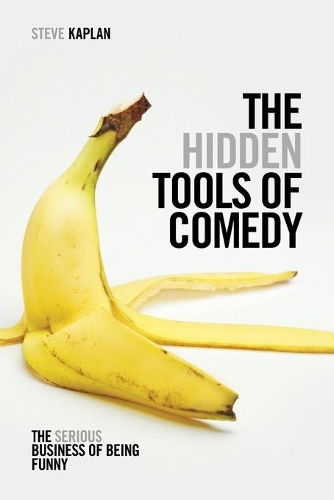 Бумажная книга «The Hidden Tools of Comedy: The Serious Business of Being Funny», автор Стив Каплан - фото №1