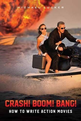 Паперова книга «Crash! Boom! Bang!: How to Write Action Movies», автор Майкл Лакер - фото №1