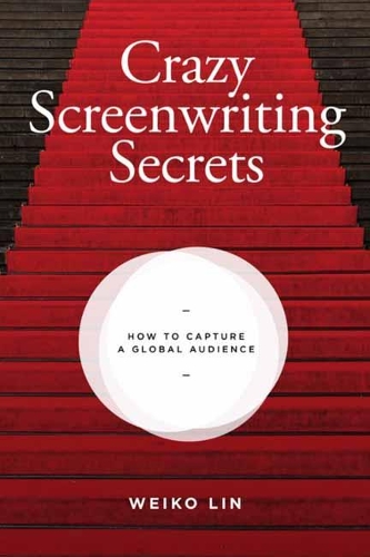 Паперова книга «Crazy Screenwriting Secrets: How to Capture A Global Audience», автор Вейко Лін - фото №1