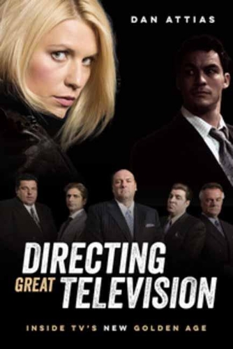 Паперова книга «Directing Great Television: Inside TV's New Golden Age», автор Ден Аттіас - фото №1