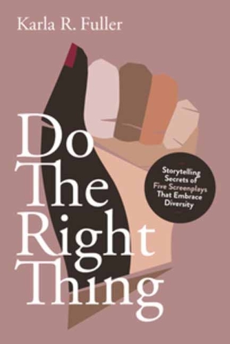 Паперова книга «Do the Right Thing: Five Screenplays that Embrace Diversity», автор Карла Рей Фуллер - фото №1