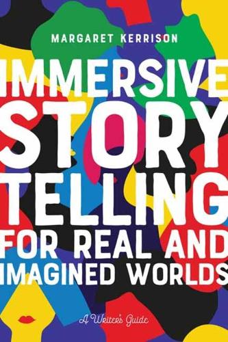 Бумажная книга «Immersive Storytelling for Real and Imagined Worlds: A Writer's Guide», автор Маргарет Керрисон - фото №1