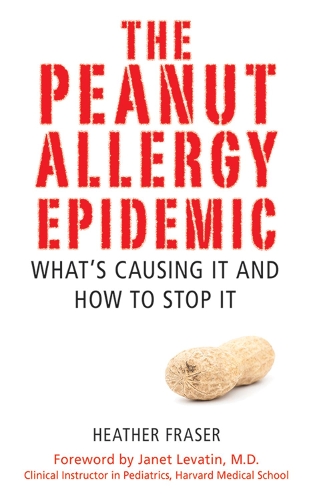 Бумажная книга «The Peanut Allergy Epidemic: What's Causing It and How to Stop It», автор Хизер Фрейзер - фото №1