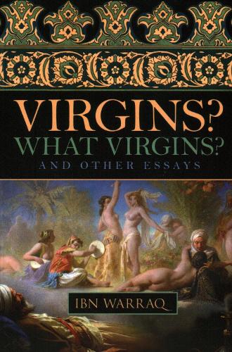Бумажная книга «Virgins? What Virgins?: And Other Essays», автор Ибн Варрак - фото №1