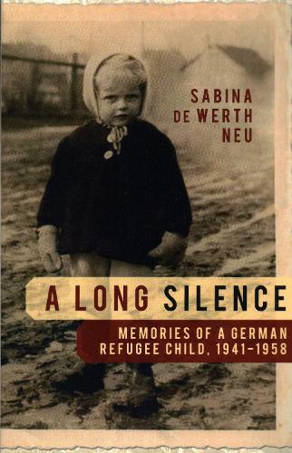Бумажная книга «A Long Silence: Memories of a German Refugee Child, 1941-1958», автор Сабина де Верт Ней - фото №1