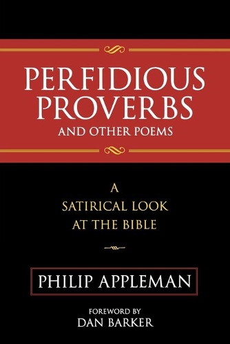 Бумажная книга «Perfidious Proverbs and Other Poems: A Satirical Look At The Bible», автор Филип Эпплман - фото №1