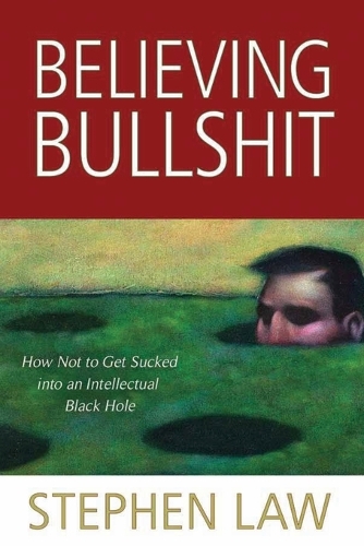 Бумажная книга «Believing Bullshit: How Not to Get Sucked into an Intellectual Black Hole», автор Стивен Лоу - фото №1