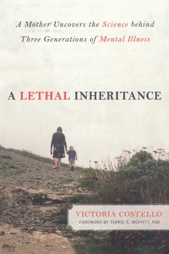 Бумажная книга «A Lethal Inheritance: A Mother Uncovers the Science Behind Three Generations of Mental Illness», автор Виктория Костелло - фото №1