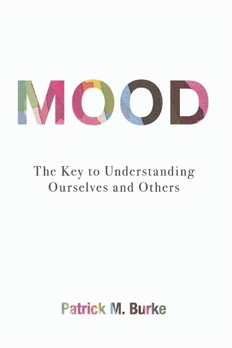 Бумажная книга «Mood: The Key to Understanding Ourselves and Others», автор Патрик М. Берк - фото №1