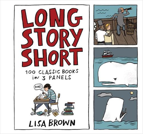 Бумажная книга «Long Story Short: 100 Classic Books in Three Panels», автор Лиза Браун - фото №1