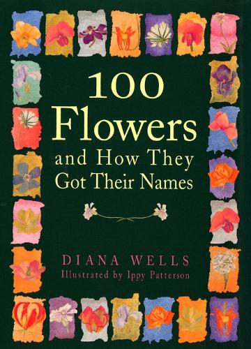 Бумажная книга «100 Flowers and How They Got Their Names», автор Диана Уэллс - фото №1