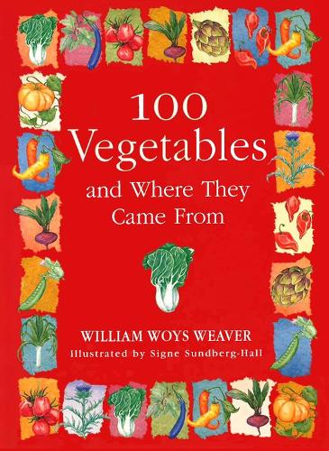 Бумажная книга «100 Vegetables and Where They Came From», автор Уильям Уойс Уивер - фото №1