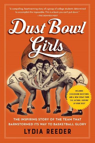 Paper book «Dust Bowl Girls: The Inspiring Story of the Team That Barnstormed Its Way to Basketball Glory», author Lydia Reeder - фото №1