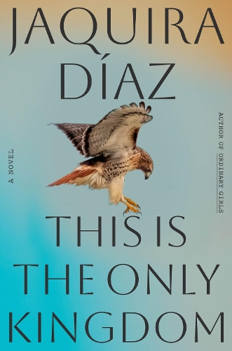 Паперова книга «This Is the Only Kingdom: A Novel», автор Жакіра Діаз - фото №1