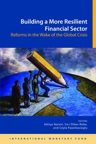 Бумажная книга «Building a more resilient financial sector: reforms in the wake of the global crisis», автор Адитья Нараин - фото №1