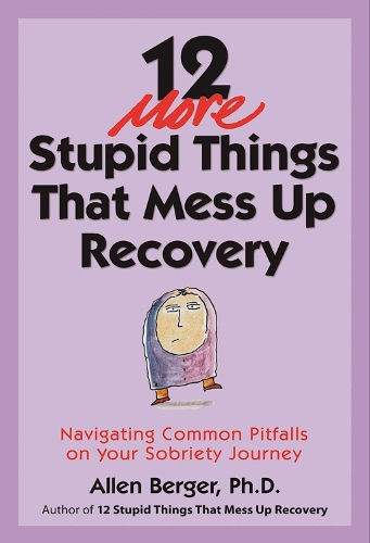 Бумажная книга «12 More Stupid Things That Mess Up Recovery», автор Аллен Бергер - фото №1
