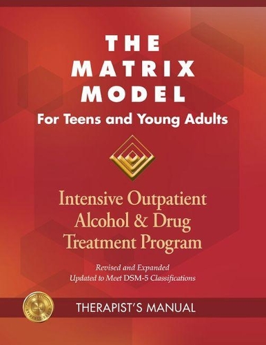 Бумажная книга «The Matrix Model for Teens and Young Adults Three Manuals: Intensive Outpatient Alcohol & Drug Treatment Program», автор Hazelden Publishing - фото №1