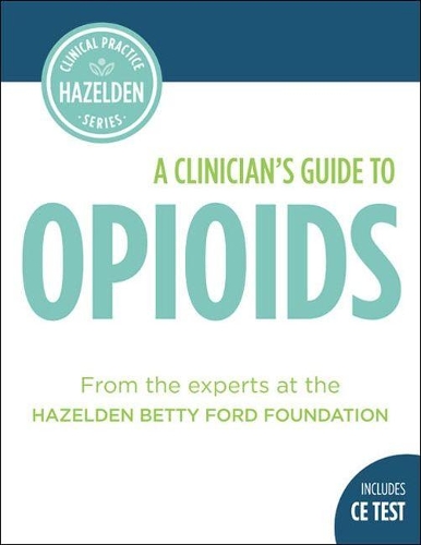 Бумажная книга «A Clinician's Guide to Opioids: Includes CE Test», автор Hazelden Publishing - фото №1