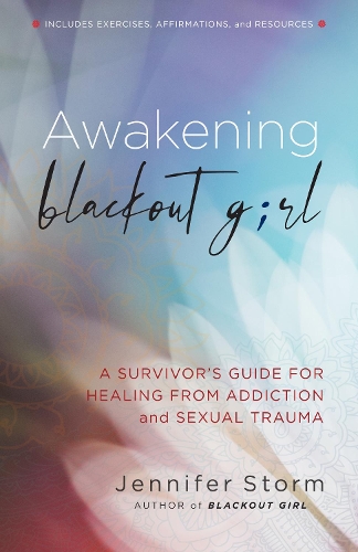 Бумажная книга «Awakening Blackout Girl: A Survivor's Guide for Healing from Addiction and Sexual Trauma», автор Дженнифер Сторм - фото №1