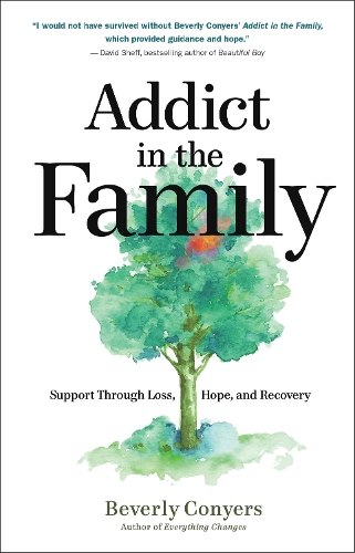 Бумажная книга «Addict In The Family: Support Through Loss, Hope, and Recovery», автор Беверли Кониерс - фото №1