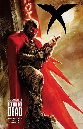 Паперова книга «X Volume 4: Better Off Dead», автор Дуейн Сверчінскі - фото №1