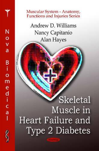 Паперова книга «Skeletal Muscle in Heart Failure & Type 2 Diabetes», авторів Алан Гейс, Ендрю Д. Вільямс, Ненсі Капітаніо - фото №1