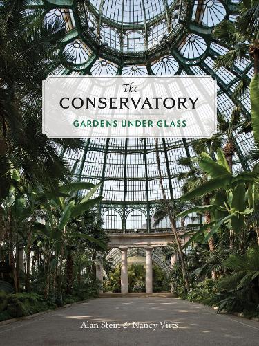 Бумажная книга «The Conservatory: A Celebration of Architecture, Nature, and Light», авторов Алан Стайн, Нэнси Виртс - фото №1