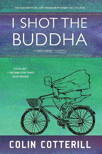 Бумажная книга «I Shot the Buddha: A Dr. Siri Paiboun Mystery», автор Колин Коттерилл - фото №1