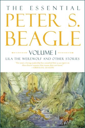 Бумажная книга «The Essential Peter S. Beagle, Volume 1: Lila Werewolf And Other Stories», автор Питер С. Бигл - фото №1