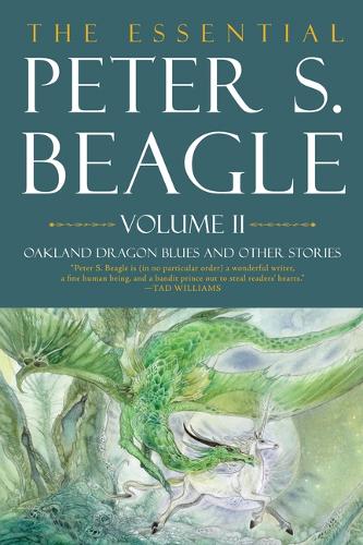 Паперова книга «The Essential Peter S. Beagle, Volume 2: Oakland Dragon Blues And Other Stories», автор Пітер С. Бігл - фото №1