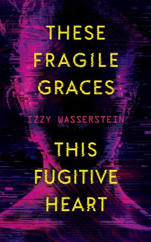 Бумажная книга «These Fragile Graces, This Fugitive Heart», автор Иззи Вассерштейн - фото №1