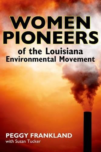 Бумажная книга «Women Pioneers of the Louisiana Environmental Movement», автор Пегги Франкленд - фото №1