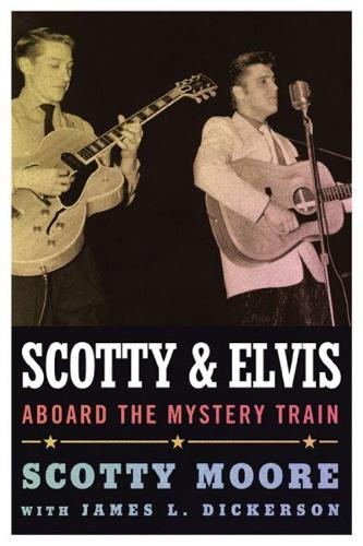 Паперова книга «Scotty and Elvis: Aboard the Mystery Train», автор Скотті Мур - фото №1