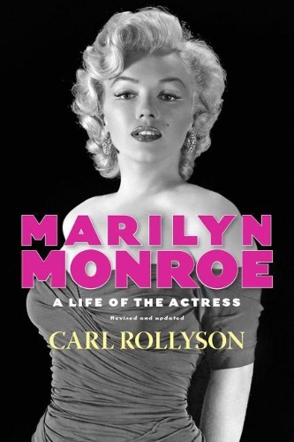 Бумажная книга «Marilyn Monroe: A Life of the Actress, Revised and Updated», автор Карл Роллисон - фото №1