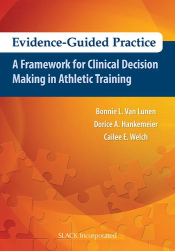 Бумажная книга «Evidence-Guided Practice: A Framework for Clinical Decision Making in Athletic Training», авторов Бонни Ван Лунен, Кейли Уэлч, Дорис Ханкемайер - фото №1