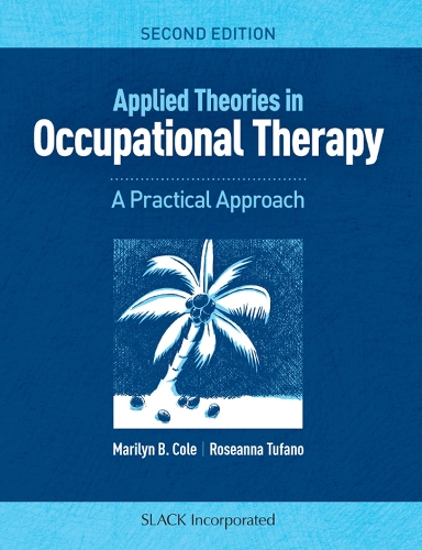 Паперова книга «Applied Theories in Occupational Therapy: A Practical Approach», авторів Мерилін Б. Коул, Розанна Туфано - фото №1