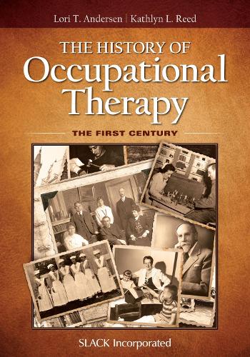 Бумажная книга «The History of Occupational Therapy: The First Century», авторов Кэтлин Рид, Лори Андерсен - фото №1
