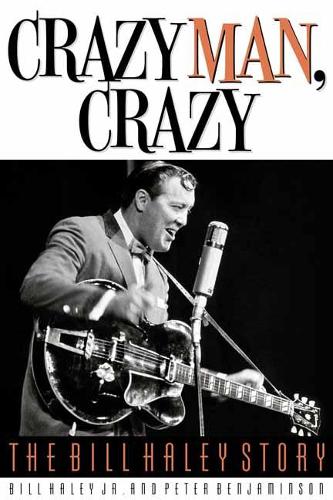 Паперова книга «Crazy Man, Crazy: The Bill Haley Story», авторів Білл Хейлі, Пітер Бенджамінсон - фото №1