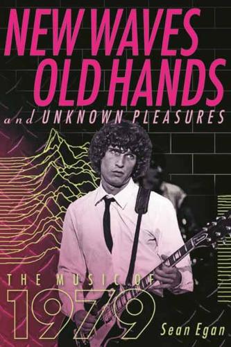 Паперова книга «New Waves, Old Hands, And Unknown Pleasures: The Music Of 1979», автор Шон Іган - фото №1