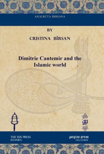 Бумажная книга «Dimitrie Cantemir and the Islamic world», авторов Кристина Бирсан, Михай Максим - фото №1