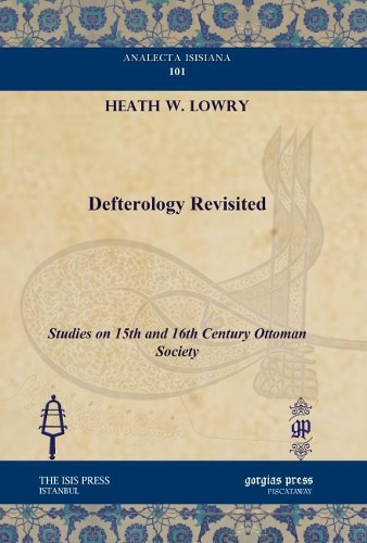 Бумажная книга «Defterology Revisited: Studies on 15th and 16th Century Ottoman Society», автор Дж. Лоури - фото №1
