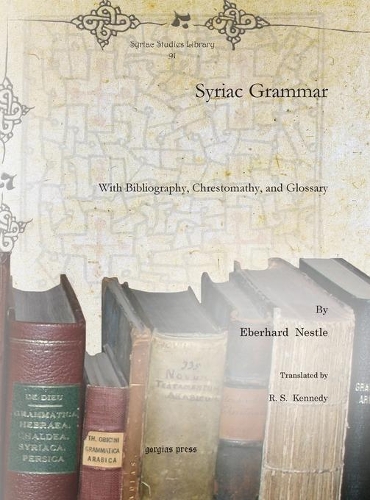 [object Object] «Syriac Grammar: With Bibliography, Chrestomathy, and Glossary», авторів Еберхард Нестле, Р. С. Кеннеді - фото №1