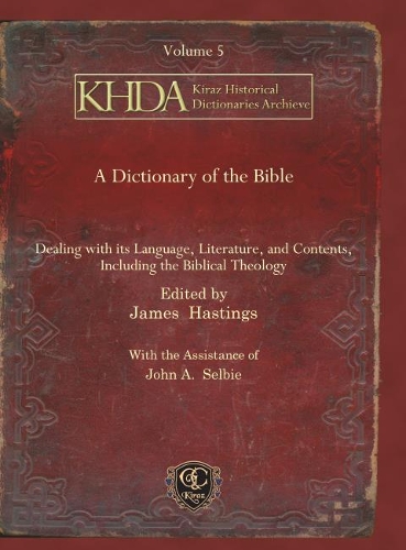Бумажная книга «A Dictionary of the Bible (vol 5): Dealing with its Language, Literature, and Contents, Including the Biblical Theology», автор Джон А. Селби - фото №1