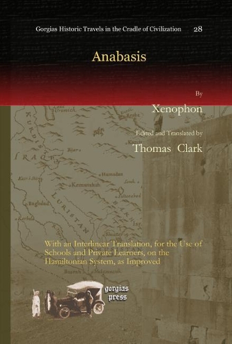 Бумажная книга «Anabasis: With an Interlinear Translation, for the Use of Schools and Private Learners, on the Hamiltonian System, as Improved», автор Ксенофонт - фото №1