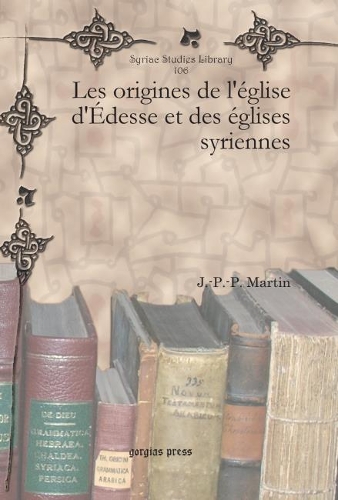 Паперова книга «Les origines de l’église d’Édesse et des églises syriennes», автор Ж.-П.-П. Мартен - фото №1