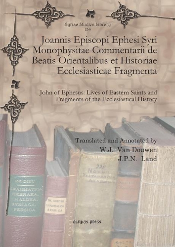 Бумажная книга «Joannis Episcopi Ephesi Syri Monophysitae Commentarii de Beatis Orientalibus et Historiae Ecclesiasticae Fragmenta: John of Ephesus: Lives of Eastern Saints and Fragments of the Ecclesiastical History», авторов Ян Питер Николаас Ланд, У.Дж. Ван Дувен - фото №1
