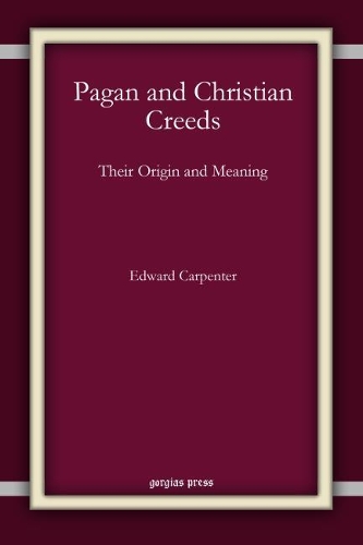 Бумажная книга «Pagan and Christian Creeds: Their Origin and Meaning», автор Эдвард Карпентер - фото №1